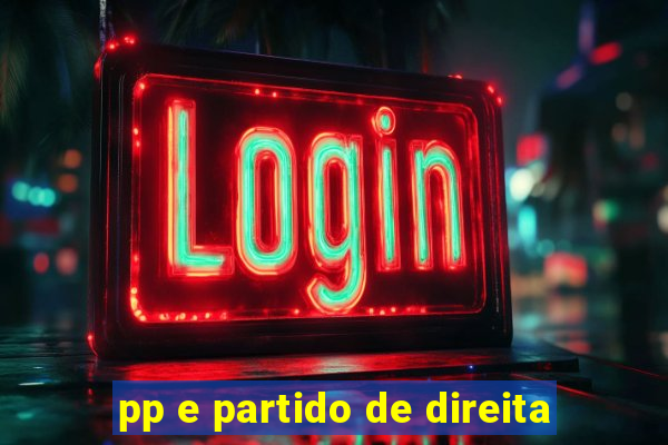 pp e partido de direita